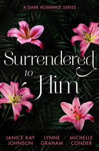 Book Cover for Surrendered to Him by Janice Johnson, Lynne Graham, Michelle Conder