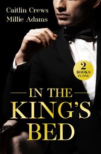 Book Cover for In the King's Bed by Caitlin Crews, Millie Adams