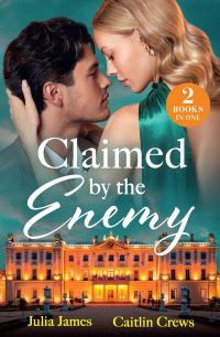 Book Cover for Claimed by the Enemy by Julia James, Caitlin Crews