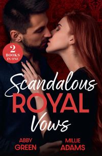 Book Cover for Scandalous Royal Vows by Abby Green, Millie Adams