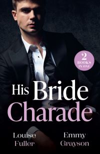 Book Cover for His Bride Charade by Louise Fuller, Emmy Grayson