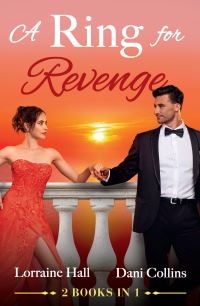 Book Cover for A Ring for Revenge by Lorraine Hall, Dani Collins