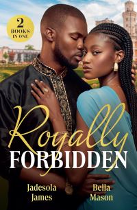 Book Cover for Royally Forbidden by Jadesola James, Bella Mason