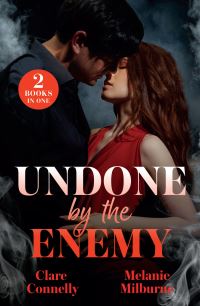 Book Cover for Undone by the Enemy by Clare Connelly, Melanie Milburne