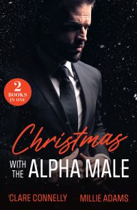 Book Cover for Christmas With The Alpha Male by Clare Connelly, Millie Adams