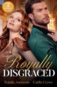 Book Cover for Royally Disgraced by Natalie Anderson, Caitlin Crews