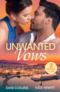 Book Cover for Unwanted Vows by Dani Collins, Kate Hewitt