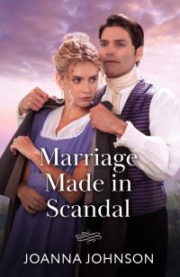 Book Cover for Marriage Made in Scandal by Joanna Johnson
