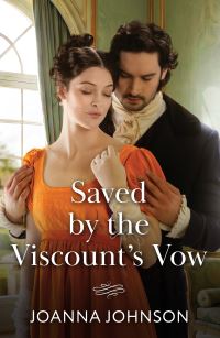 Book Cover for Saved by the Viscount's Vow by Joanna Johnson
