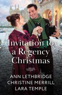 Book Cover for Invitation To A Regency Christmas by Ann Lethbridge, Christine Merrill, Lara Temple