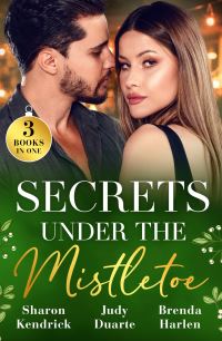 Book Cover for Secrets Under the Mistletoe by Sharon Kendrick, Judy Duarte, Brenda Harlen