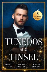 Book Cover for Tuxedos and Tinsel by Sheryl Lister, Barbara Wallace, Kandy Shepherd