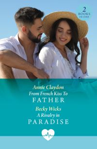Book Cover for From French Kiss to Father by Annie Claydon, Becky Wicks