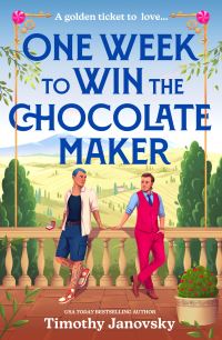 Book Cover for One Week to Win the Chocolate Maker by Timothy Janovsky