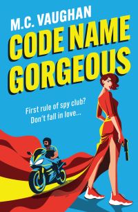 Book Cover for Code Name Gorgeous by M C Vaughan