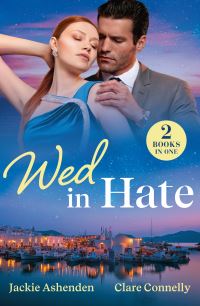 Book Cover for Wed in Hate by Jackie Ashenden, Clare Connelly