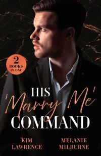 Book Cover for His 'Marry Me' Command by Kim Lawrence, Melanie Milburne