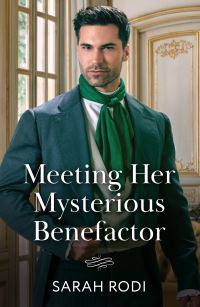 Book Cover for Meeting Her Mysterious Benefactor by Sarah Rodi