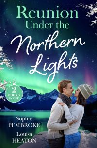 Book Cover for Reunion Under the Northern Lights by Sophie Pembroke, Louisa Heaton