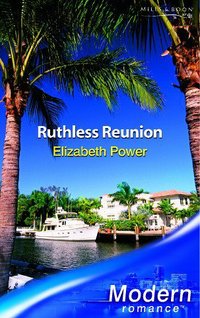 Book Cover for Ruthless Reunion by Elizabeth Power