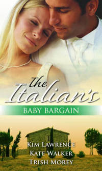 Book Cover for The Italian's Baby Bargain by Kim Lawrence, Kate Walker, Trish Morey