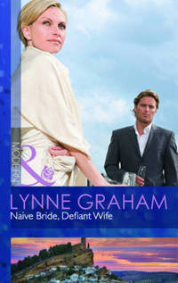 Book Cover for Naive Bride, Defiant Wife by Lynne Graham
