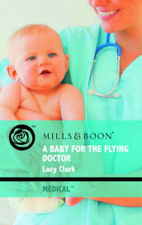 Book Cover for A Baby for the Flying Doctor by Lucy Clark