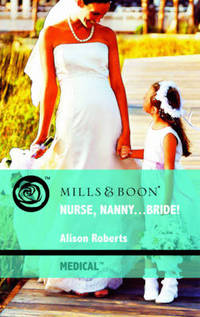 Book Cover for Nurse, Nanny-- Bride! by Alison Roberts