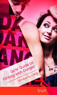 Book Cover for Girls' Guide to Flirting With Danger by Kimberly Lang