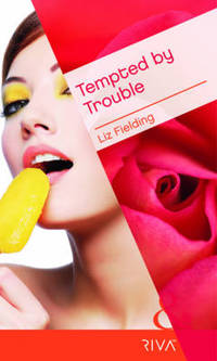 Book Cover for Tempted by Trouble by Liz Fielding