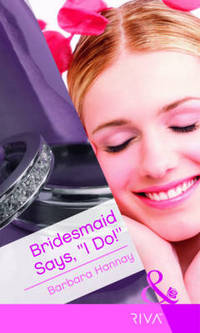 Book Cover for Bridesmaid Says, 'I Do' by Barbara Hannay