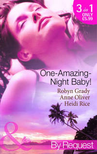 Book Cover for One-Amazing-Night Baby! by Robyn Grady, Anne Oliver, Heidi Rice