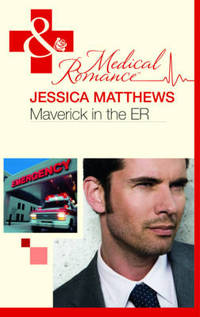 Book Cover for Maverick in the ER by Jessica Matthews