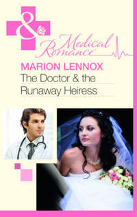 Book Cover for The Doctor & The Runaway Heiress by Marion Lennox