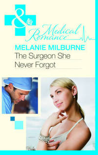 Book Cover for The Surgeon She Never Forgot by Melanie Milburne