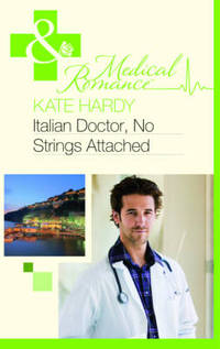 Book Cover for Italian Doctor, No Strings Attached by Kate Hardy