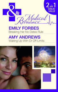 Book Cover for Breaking Her No-Dates Rule by Emily Forbes, Amy Andrews