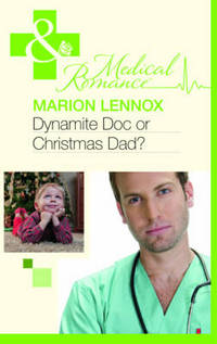 Book Cover for Dynamite Doc or Christmas Dad? by Marion Lennox