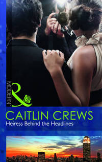 Book Cover for Heiress Behind the Headlines by Caitlin Crews