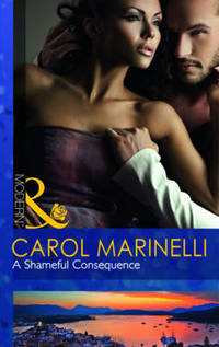 Book Cover for A Shameful Consequence by Carol Marinelli