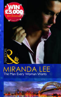 Book Cover for The Man Every Woman Wants by Miranda Lee