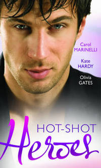 Book Cover for Hot-Shot Heroes by Carol Marinelli, Kate Hardy, Olivia Gates