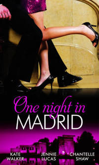 Book Cover for One Night in Madrid by Kate Walker, Jennie Lucas, Chantelle Shaw