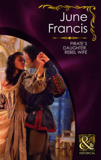 Book Cover for Pirate's Daughter, Rebel Wife by June Francis