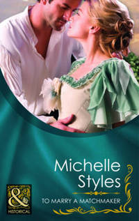 Book Cover for To Marry a Matchmaker by Michelle Styles
