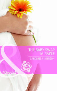 Book Cover for The Baby Swap Miracle by Caroline Anderson