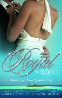 Book Cover for A Royal Wedding by Trish Morey, Caitlin Crews, Nina Harrington, Helen Conrad