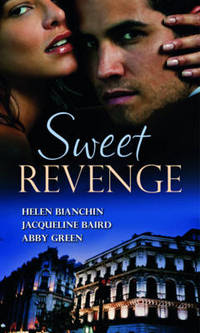 Book Cover for Sweet Revenge by Helen Bianchin, Jacqueline Baird, Abby Green