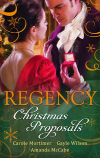 Book Cover for Regency Christmas Proposals by Carole Mortimer, Gayle Wilson, Amanda McCabe