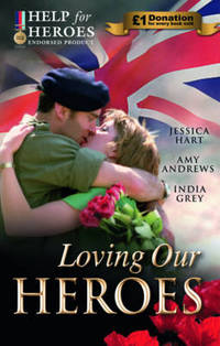 Book Cover for Loving Our Heroes by Jessica Hart, Amy Andrews, India Grey